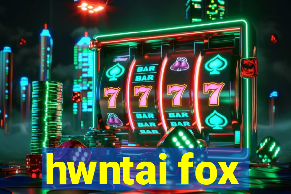 hwntai fox